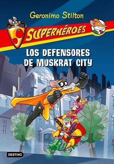 SUPERHEROES 1. LOS DEFENSORES DE MUSKRAT CITY (G.STILTON) | 9788408091417 | STILTON, GERONIMO