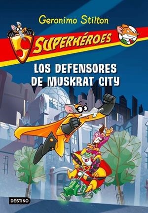 SUPERHEROES 1. LOS DEFENSORES DE MUSKRAT CITY (G.STILTON) | 9788408091417 | STILTON, GERONIMO