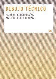 DIBUJO TECNICO (BIELEFELD/SKIBA) | 9788425222955 | BIELEFELD, BERT - SKIBA, ISABELLA