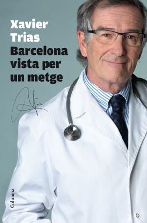 BARCELONA VISTA PER UN METGE (COLUMNA) | 9788466412452 | TRIAS, XAVIER