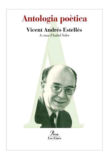 ANTOLOGIA POETICA (VICENT ANDRES ESTELLES) (LES EINES) | 9788492672547 | ESTELLES, VICENT ANDRES