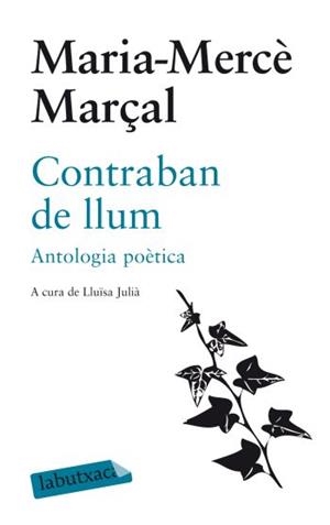 CONTRABAN DE LLUM. ANTOLOGIA POÈTICA  -LA BUTXACA- | 9788499301051 | MARÇAL,MARIA MERCE