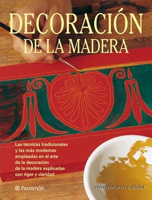 DECORACION DE LA MADERA (ARTES Y OFICIOS) | 9788434222823 | PARRAMON