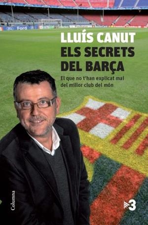 SECRETS DEL BARÇA, ELS (COLUMNA-TV3) | 9788466412667 | CANUT, LLUIS