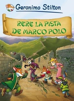 RERE LA PISTA DE MARCO POLO (COMIC-GERONIMO STILTON) | 9788499321486 | GERONIMO STILTON