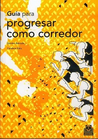 GUIA PARA PROGRESAR COMO CORREDOR | 9788480195539 | BAKOULIS, GORDON - CANDACE, KARU