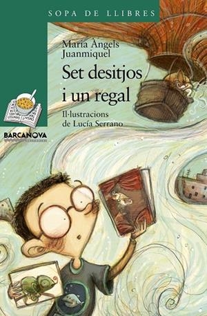 SET DESITJOS I UN REGAL (SLLI-10 ANYS) | 9788448925628 | JUANMIQUEL, MARIA ÀNGELS - SERRANO, LUCIA (ILUST.)
