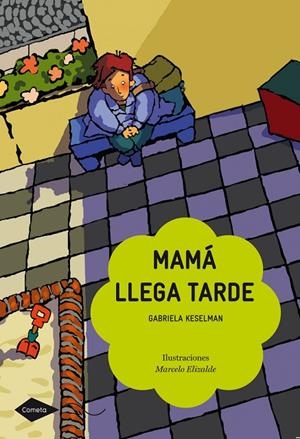 MAMA LLEGA TARDE (COMETA-6 AÑOS) | 9788408090779 | KESELMAN, GRABRIELA