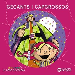 GEGANTS I CAPGROSSOS (BOSC DE COLORS) | 9788448925567 | BALDÓ, ESTEL/GIL, ROSA/SOLIVA, MARIA