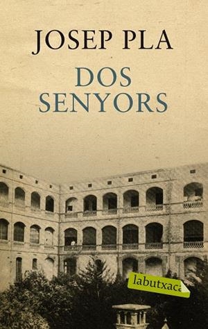 DOS SENYORS (LABUTXACA-DESTINO) | 9788499301389 | PLA, JOSEP