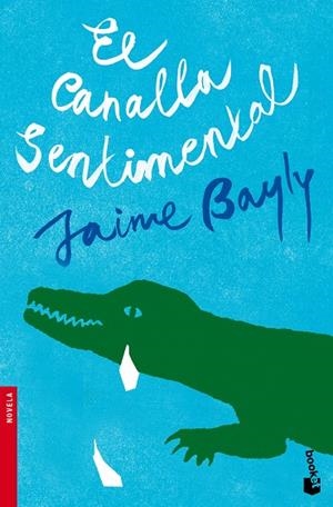 CANALLA SENTIMENTAL   -BOOKET- | 9788408094951 | JAIME BAYLY
