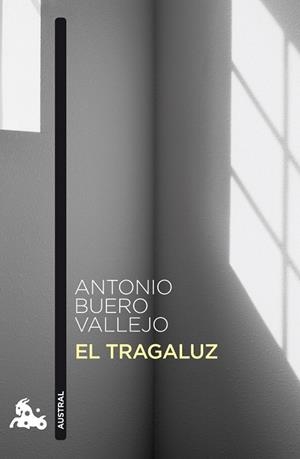 TRAGALUZ, EL (AUSTRAL-ESPASA) TEATRO | 9788467033366 | BUERO VALLEJO, ANTONIO