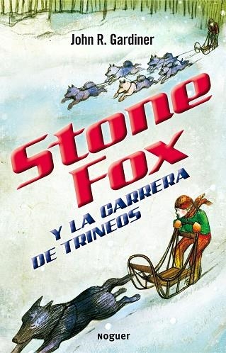 STONE FOX Y LA CARRERA DE TRINEOS | 9788427932630 | JOHN GARDINER