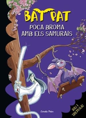 POCA BROMA AMB ELS SAMURAIS  -BAT PAT- | 9788499322537