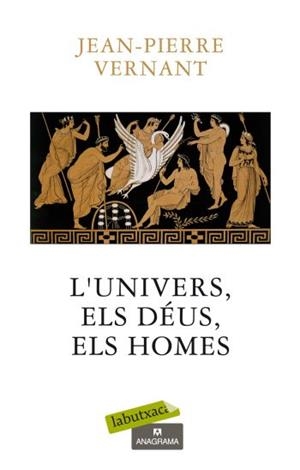 L'UNIVERS, ELS DÉUS I ELS HOMES  -LA BUTXACA- | 9788499301662 | VERNANT