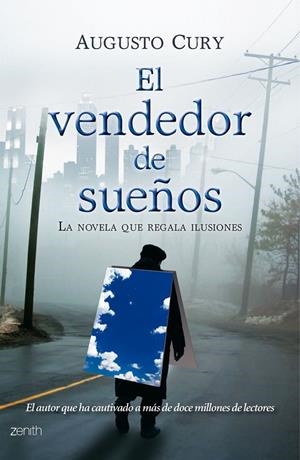 VENDEDOR DE SUEÑOS. LA NOVELA QUE REGALA ILUSIONES (ZENITH) | 9788408079965 | CURY, AUGUSTO