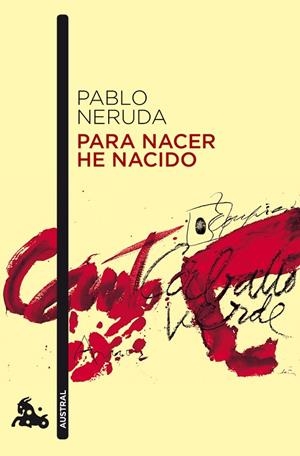 PARA NACER HE NACIDO (AUSTRAL-NARRATIVA) | 9788432248245 | NERUDA, PABLO