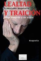 LEALTAD Y TRAICION TM-83  -JORGE SEMPRUN Y SU TIEMPO | 9788483832653 | AUGSTEIN, FRANZISKA
