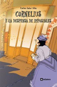 CORNELIUS Y LA DESPENSA DE IMPOSIBLE (T/D) | 9788424635435 | SALA I VILA, CARLES
