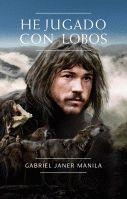 HE JUGADO CON LOBOS (NUEVO) (BRIDGE) | 9788424636500 | JANER MANILA, GABRIEL