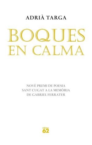 BOQUES EN CALMA (POESIA) ED.62 | 9788429767155 | TARGA, ADRIA