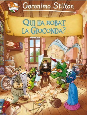 QUI HA ROBAT LA GIOCONDA? (COMIC) GERONIMO STILTON | 9788499322704 | GERONIMO STILTON