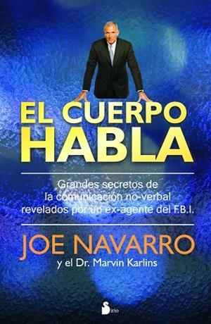 CUERPO HABLA, EL. SECRETOS DE LA COMUNICACION NO VERBAL | 9788478087181 | NAVARRO, JOE - KARLINS, MARVIN (DR.)
