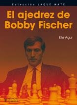 AJEDREZ DE BOBBY FISCHER (JAQUE MATE) | 9788425519468 | AGUR, ELIE
