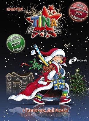 TINA SUPERBRUIXA I L'EMBRUIX DEL NADAL (ED.ESPECIAL) T/D | 9788499060903 | KNISTER