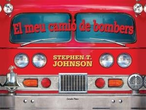 MEU CAMIÓ DE BOMBERS (SOLAPES) | 9788499322612 | JOHNSON, STEPHEN T.
