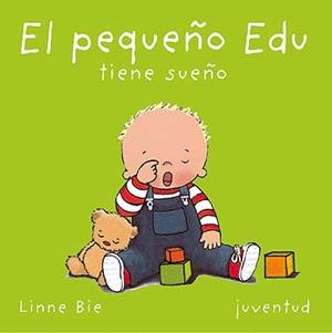PEQUEÑO EDU TIENE SUEÑO | 9788426134141 | BIE, LINNE