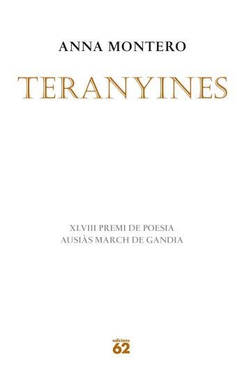 TERANYINES (POESIA) PREMI AUSIÀS MARCH DE GANDIA 2010 | 9788429767285 | MONTERO, ANNA