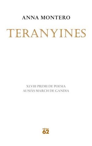 TERANYINES (POESIA) PREMI AUSIÀS MARCH DE GANDIA 2010 | 9788429767285 | MONTERO, ANNA