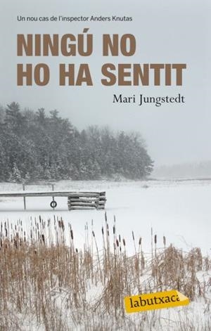 NINGÚ NO HO HA SENTIT (LABUTXACA-COLUMNA) | 9788499302249 | JUNGSTEDT, MARI
