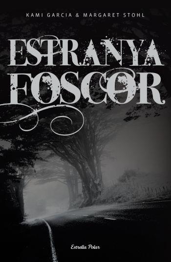 ESTRANYA FOSCOR | 9788492671441 | GARCIA,KAMI/STOHL,MARGARET