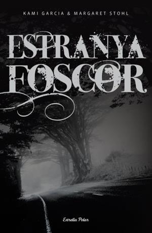 ESTRANYA FOSCOR | 9788492671441 | GARCIA,KAMI/STOHL,MARGARET