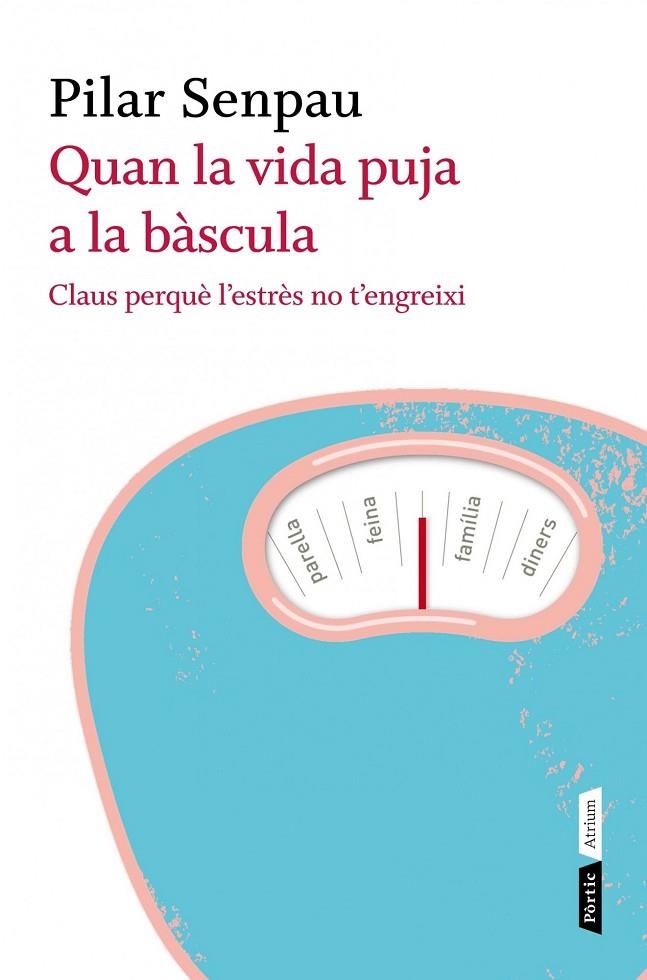 QUAN LA VIDA PUJA A LA BÀSCULA | 9788498091670 | SENPAU,PILAR