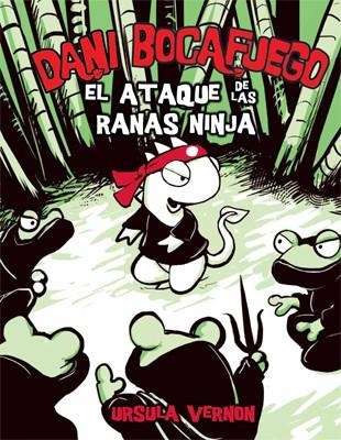 DANI BOCAFUEGO VOL.2. ATAQUE DE LAS RANAS NINJA (NOVELA GRAF | 9788424635954 | VERNON, URSULA