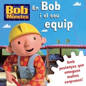 BOB EL MANETES. EN BOB I ELS SEU EQUIP | 9788499322834