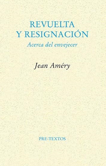 REVUELTA Y RESIGNACION : ACERCA DEL ENVEJECER | 9788481914009 | AMERY, JEAN