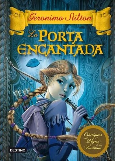 CRONIQUES REGNE FANTASIA N.2 LA PORTA ENCANTADA (G.STILTON) | 9788499324197 | GERONIMO STILTON