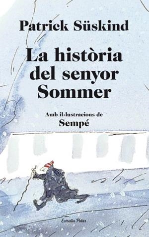 HISTÒRIA DEL SENYOR SOMMER (VIA LACTIA) | 9788499323657 | SUSKIND, PATRICK - SEMPE (IL.LUST.)