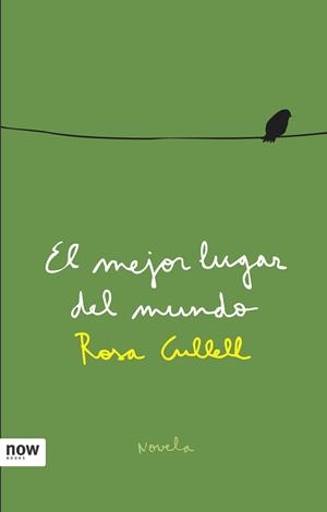 MEJOR LUGAR DEL MUNDO (NOW BOOKS) NOVELA | 9788493660284 | CULLELL, ROSA