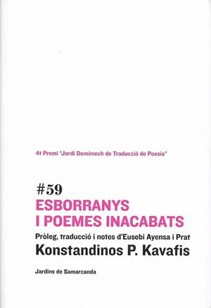 ESBORRANYS I POEMES INACABATS. JARDINS DE SAMARCANDA | 9788497663977 | KAVAFIS, KONSTANDINOS P.