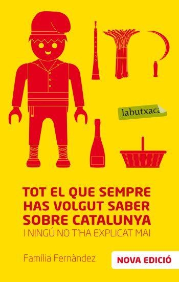 TOT EL QUE SEMPRE HAS VOLGUT SABER SOBRE CATALUNYA (LABUTXAC | 9788499302775 | FERNANDEZ (FAMILIA)