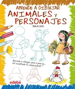 APRENDE A DIBUJAR ANIMALES Y PERSONAJES | 9788423699346 | CURTO, ROSA