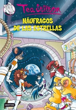 TEA STILTON VOL.8. NAUFRAGOS DE LAS ESTRELLAS | 9788408100133 | TEA STILTON