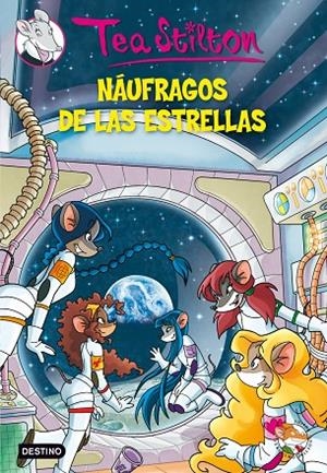 TEA STILTON VOL.8. NAUFRAGOS DE LAS ESTRELLAS | 9788408100133 | TEA STILTON