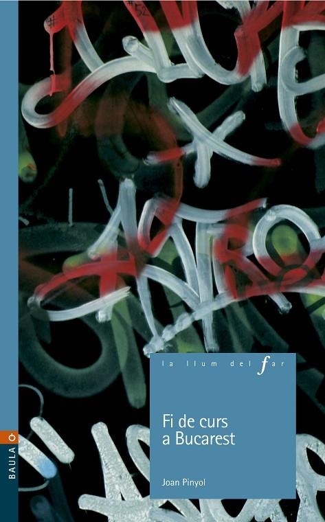FI DE CURS A BUCAREST (LLUM DEL FAR) | 9788447917051 | PINYOL, JOAN