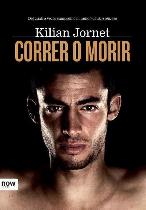 CORRER O MORIR (NOW BOOKS) | 9788493786984 | JORNET, KILIAN